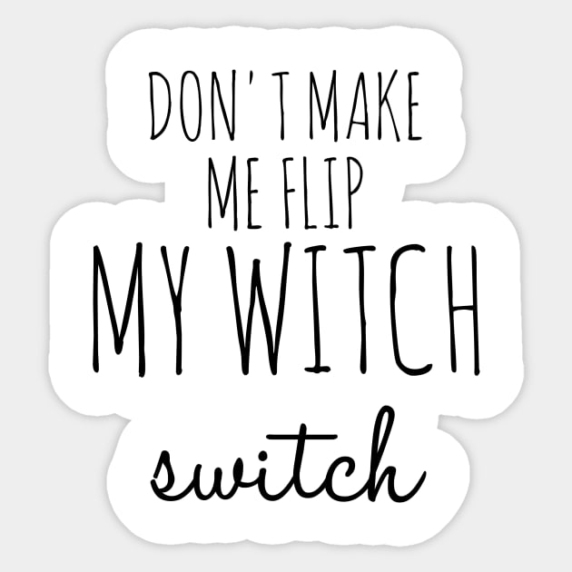 Don't Make Me Flip My Witch Switch Funny Halloween Sticker by Suchmugs